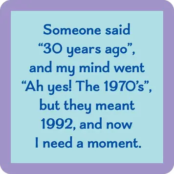 Drinks on Me Coaster: 30 Years