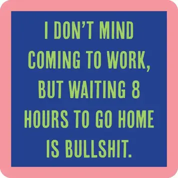 Drinks on Me Coaster Eight Hours