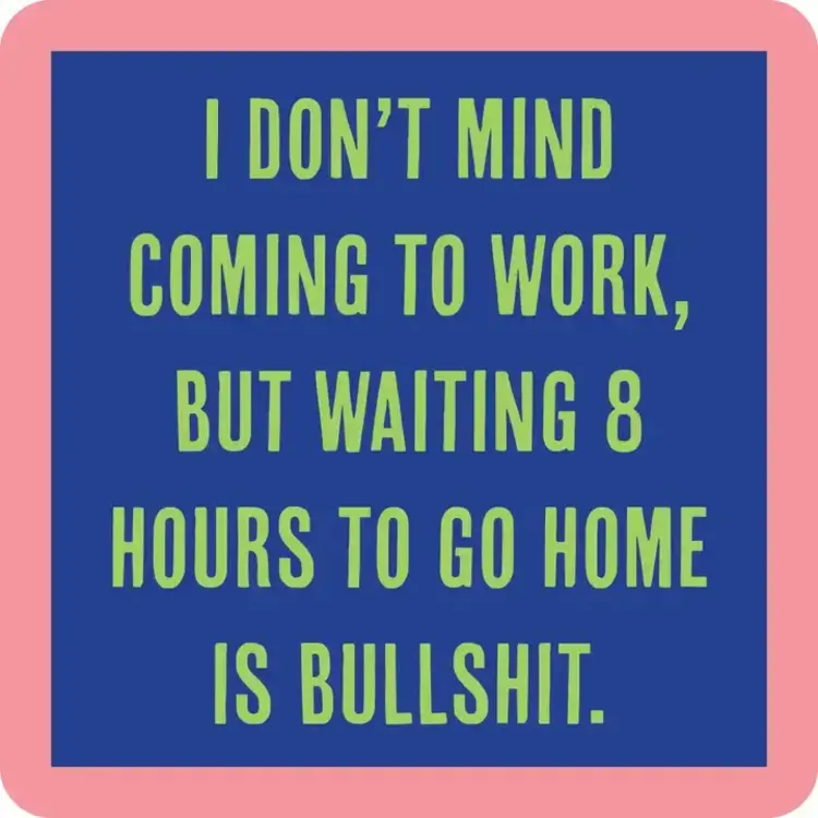 Drinks on Me Coaster Eight Hours