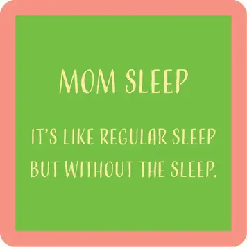 Drinks on Me Coaster Mom Sleep
