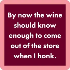 Drinks on Me Coaster the Wine Should Know
