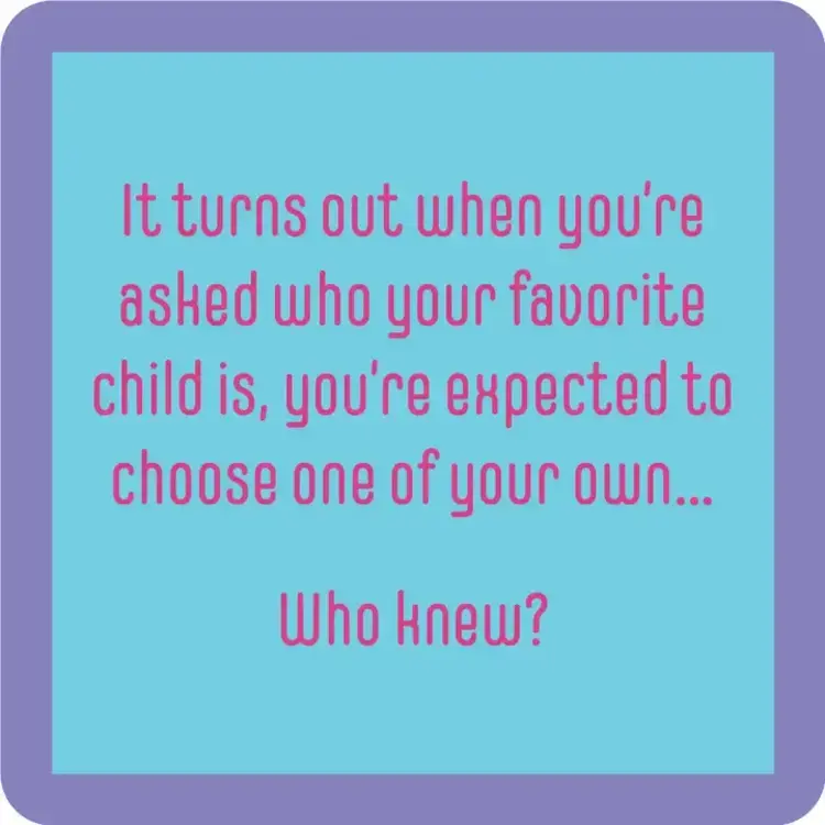 Drinks on Me Coaster: Favorite Child