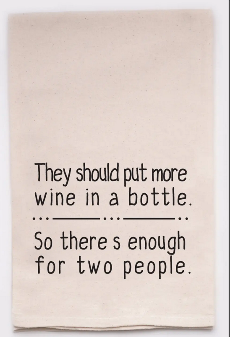 ellembee They Should Put More Wine in A Bottle Kitchen Towels