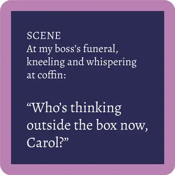 Drinks on Me Boss's Funeral Coaster