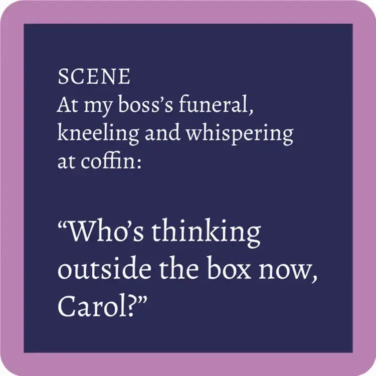 Drinks on Me Boss's Funeral Coaster