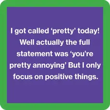 Drinks on Me Called Pretty Coaster