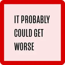 Drinks on Me Could Get Worse Coaster