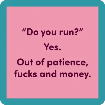 Drinks on Me Do You Run Coaster