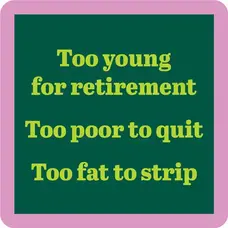 Drinks on Me Fat To Strip Coaster