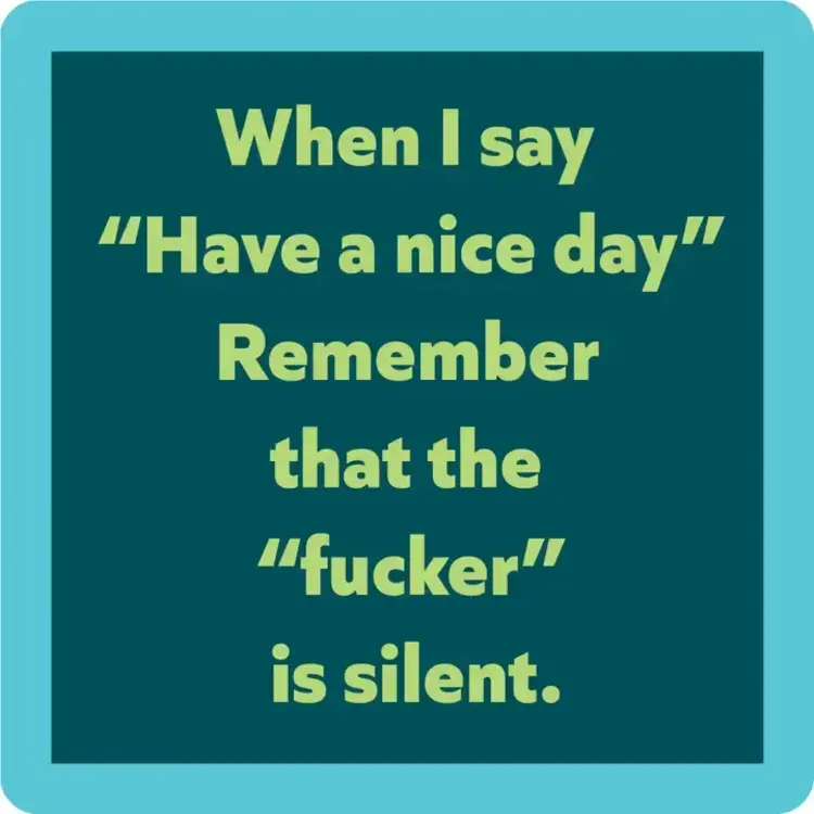 Drinks on Me Nice Day Coaster