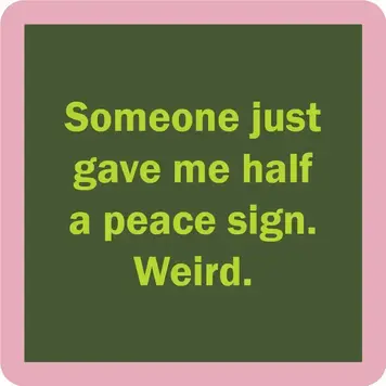 Drinks on Me Coaster Peace Sign
