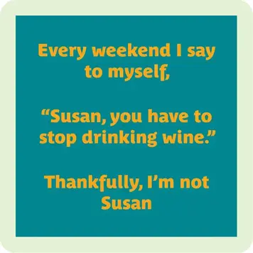 Drinks on Me Susan Coaster