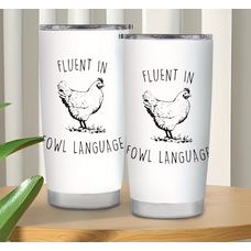 Fluent in Fowl Language 20oz Drink Tumbler