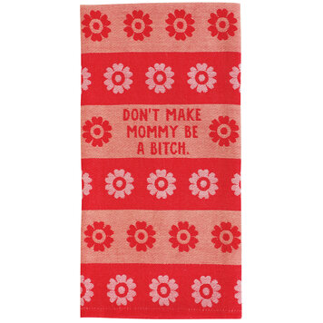 Don't Make Mommy Dish Towel