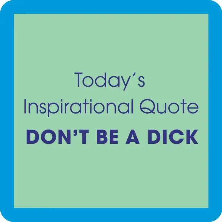 Drinks on Me Coaster Inspirational Quote