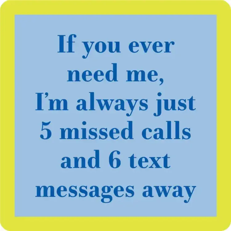 Drinks on Me Coaster 5 Missed Calls