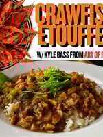 02/22/26: Crawfish Étouffée With Kyle Bass/Art of Roux