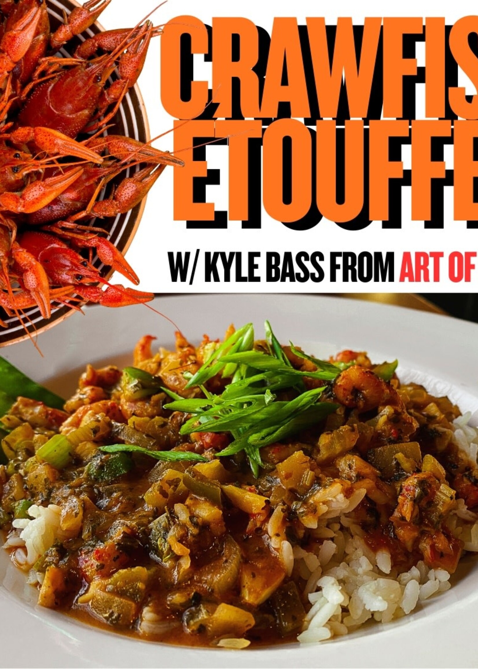 2/24/26: Crawfish Étouffée With Kyle Bass/Art of Roux / 5:30 p.m.