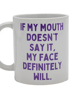 Mary Phillips Designs Mug : If my Mouth Doesn't Say It