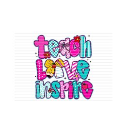 DTF Print-320* 12secs Cold Peel-TEACH, LOVE, INSPIRE