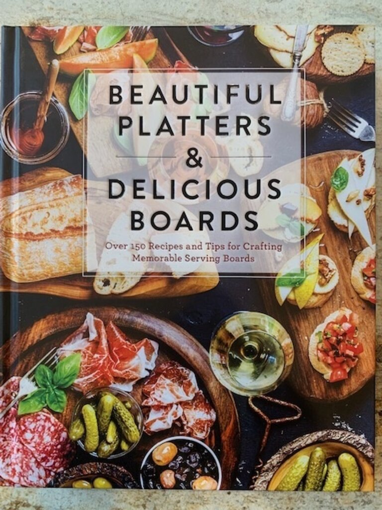 "Beautiful Platters & Delicious Boards' Cookbook