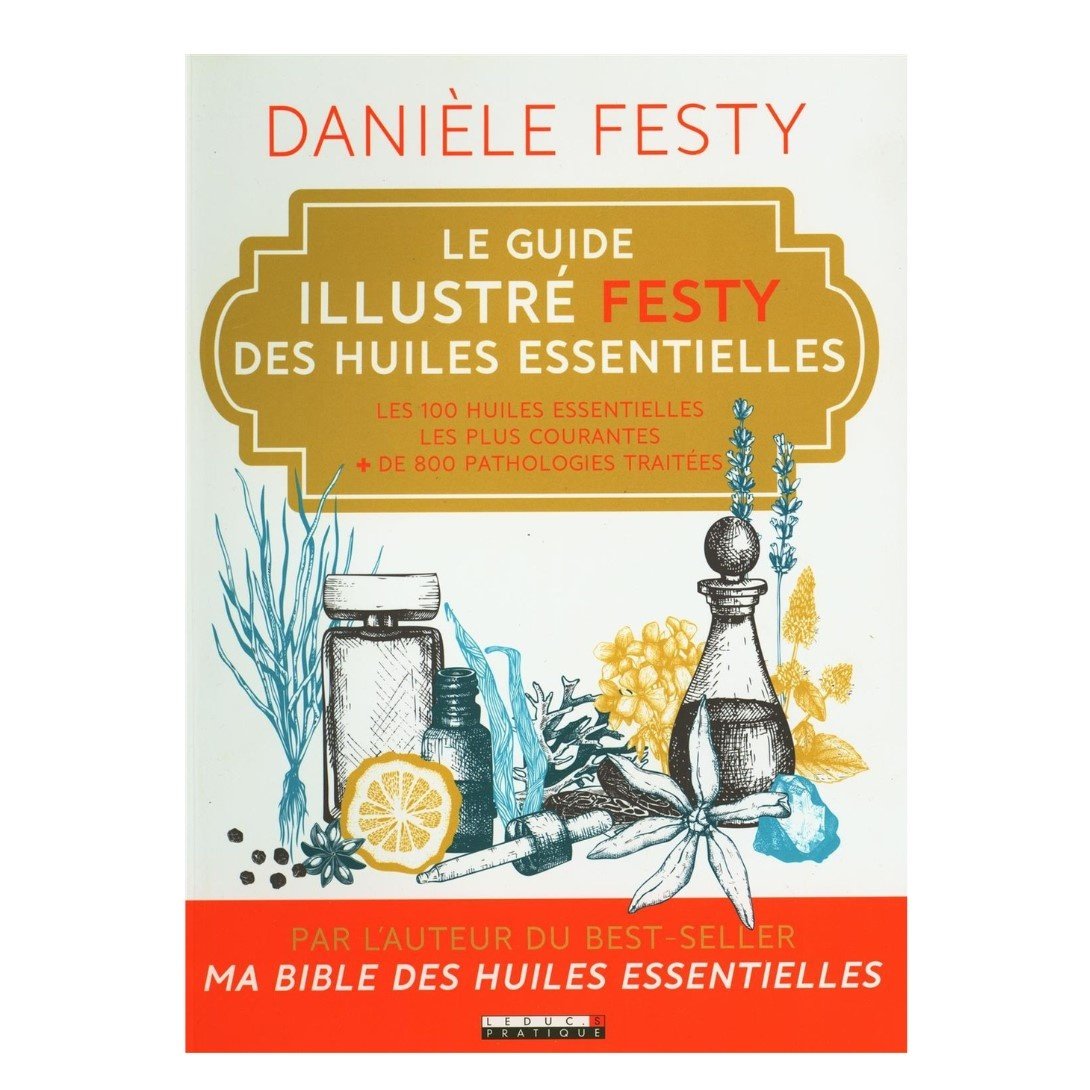 Le guide illustré Festy des huiles essentielles