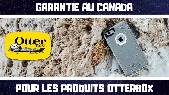 Garantie Otterbox au Canada