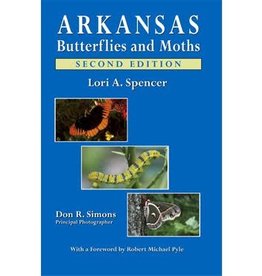 Arkansas Butterflies and Moths 2nd Edition by Lori A. Spencer