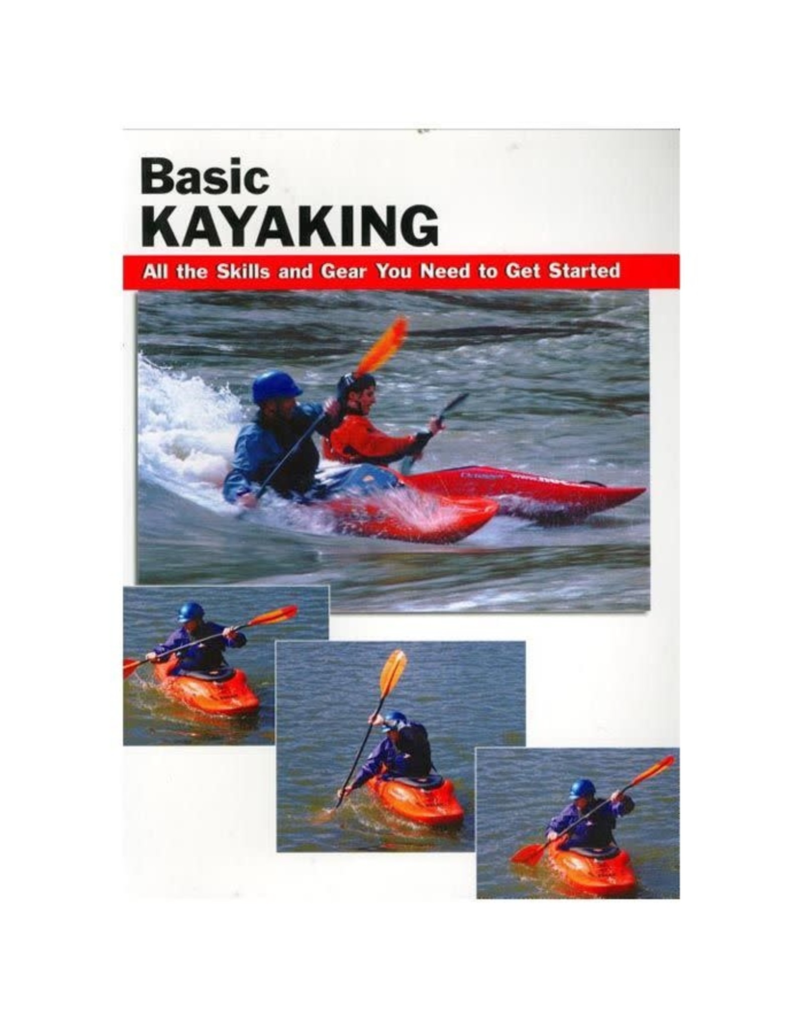 Basic Kayaking by Jon Rounds & Wayne Dickert