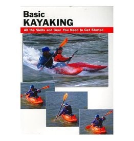 Basic Kayaking by Jon Rounds & Wayne Dickert