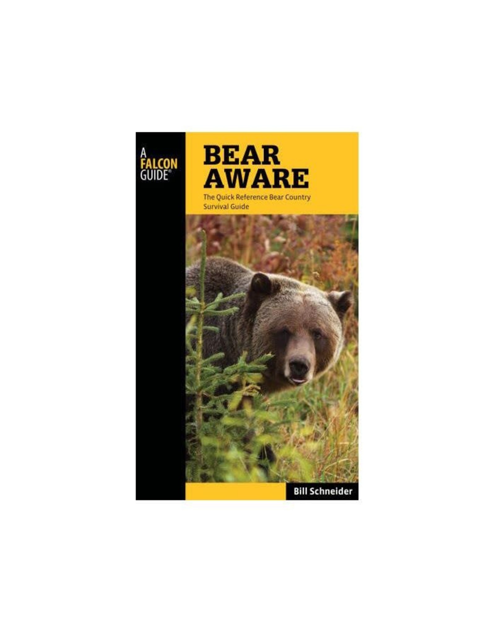 Bear Aware Hiking Guide 4th Edition by Bill Schneider