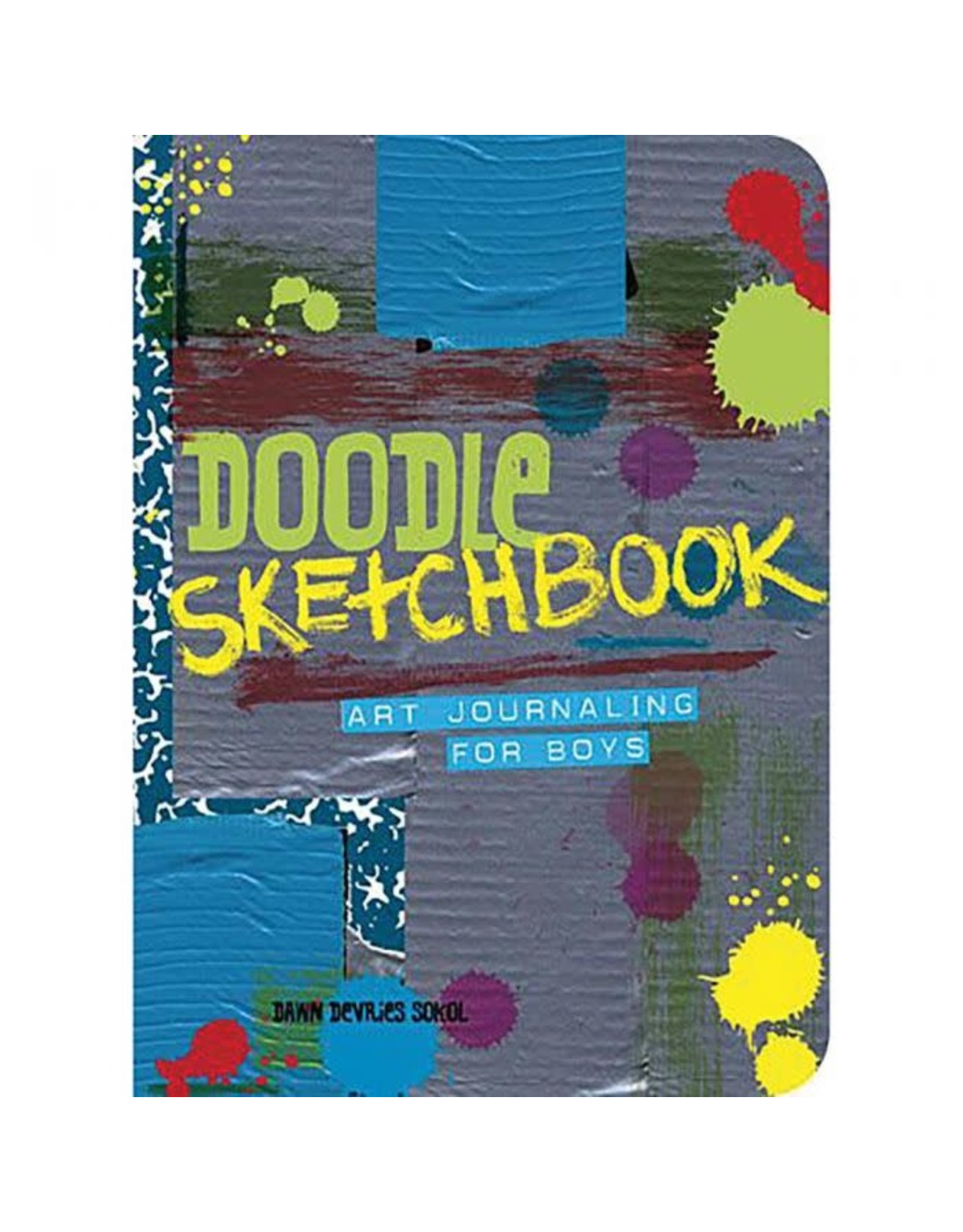 Doodle Sketchbook: Art Journaling for Boys by Dawn Devries Soko