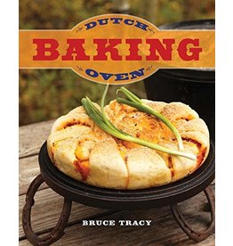 Dutch Oven Baking by Bruce Tracy