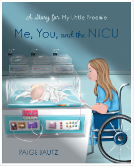 Paige Bautz Me , You and the NICU - By Paige Bautz