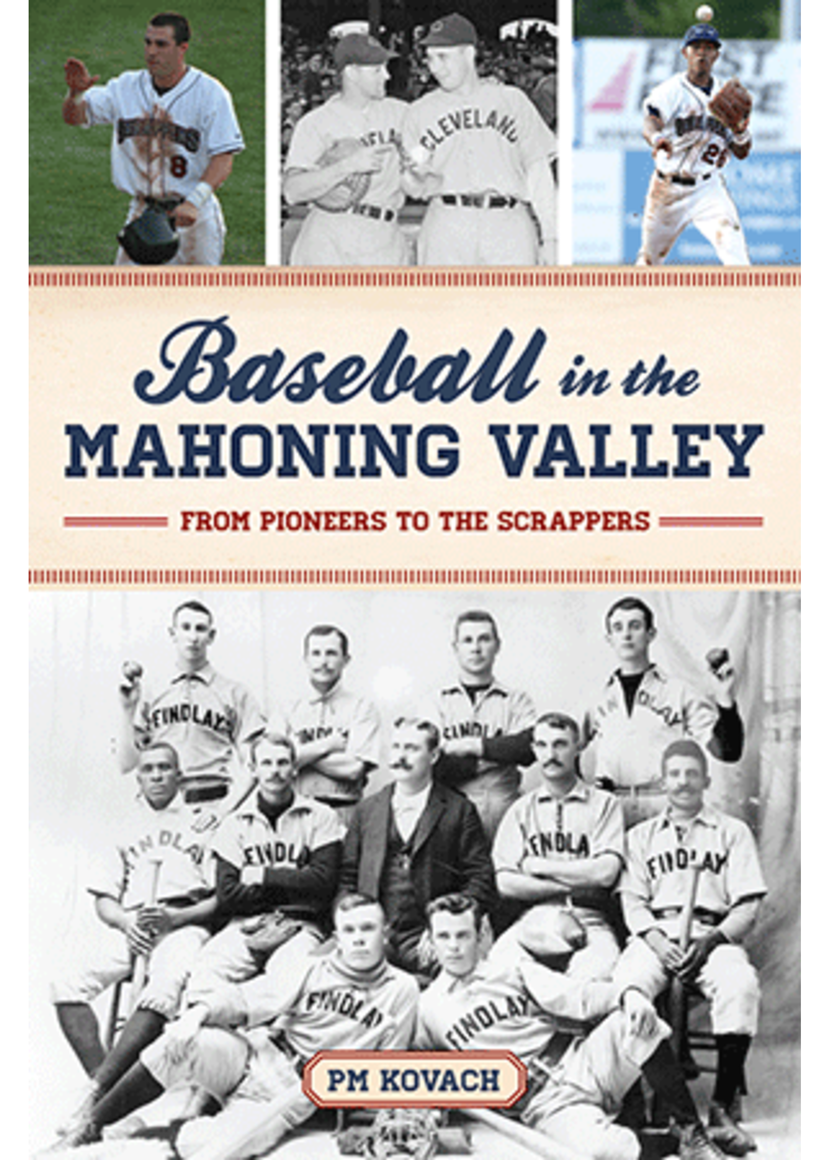 Baseball in the Mahoning Valley: From Pioneers to the Scrappers