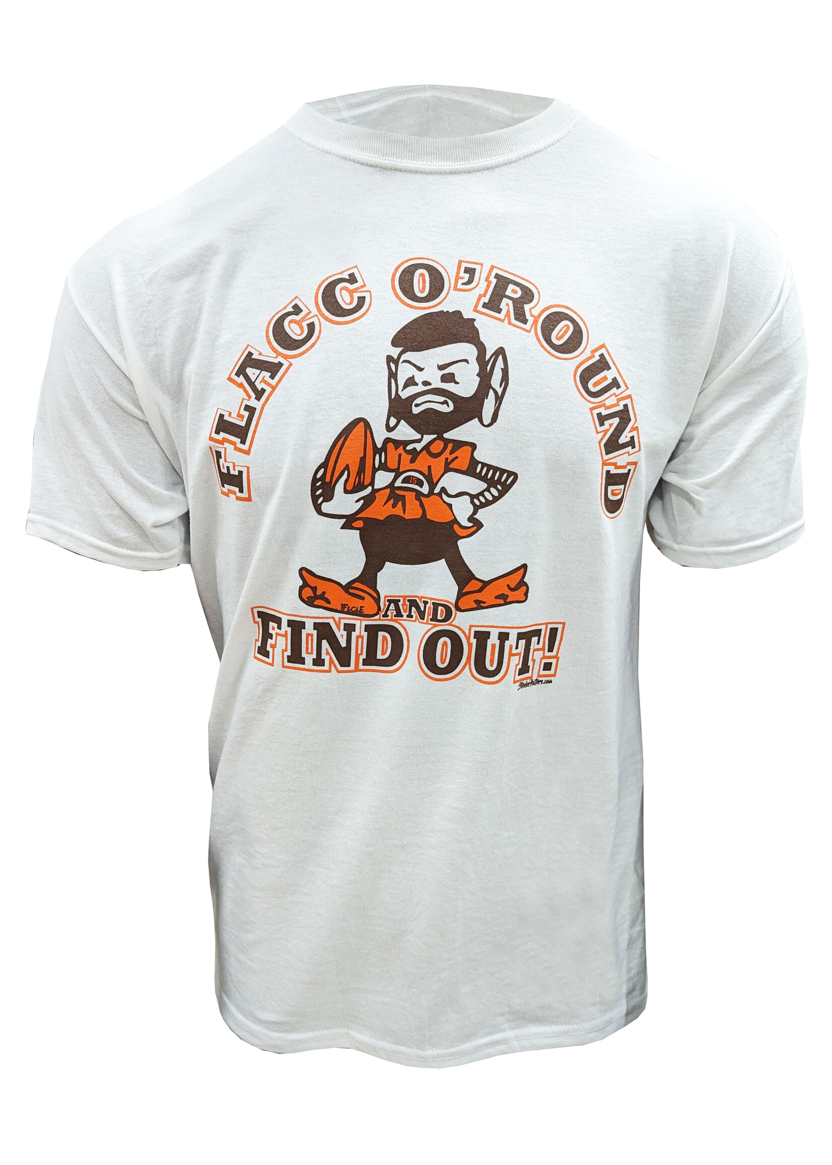 Flacc O'Round And Find Out T-Shirt