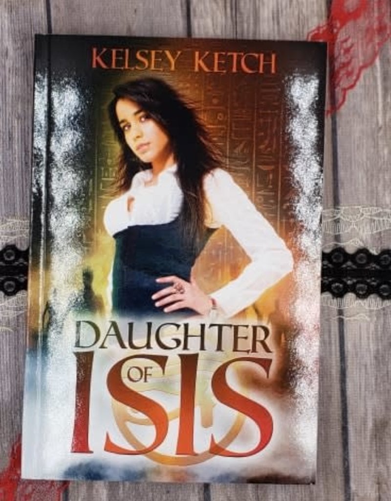 Daughter of Isis, #1 by Kelsey Ketch