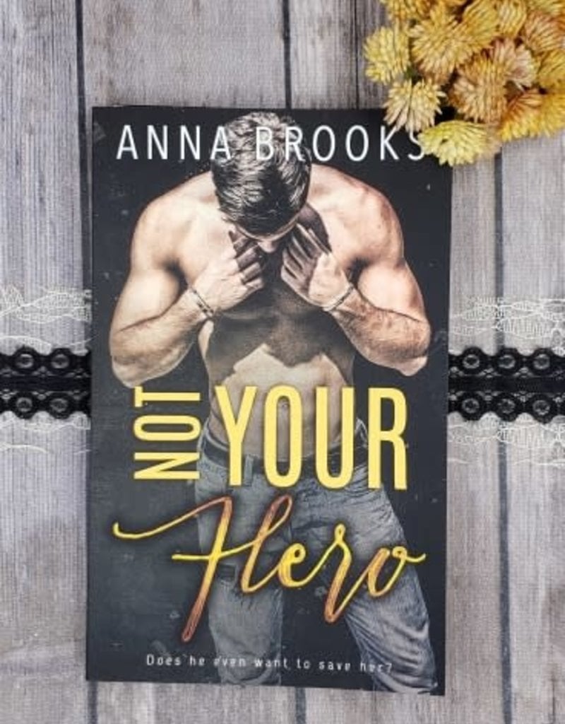 Not Your Hero by Anna Brooks