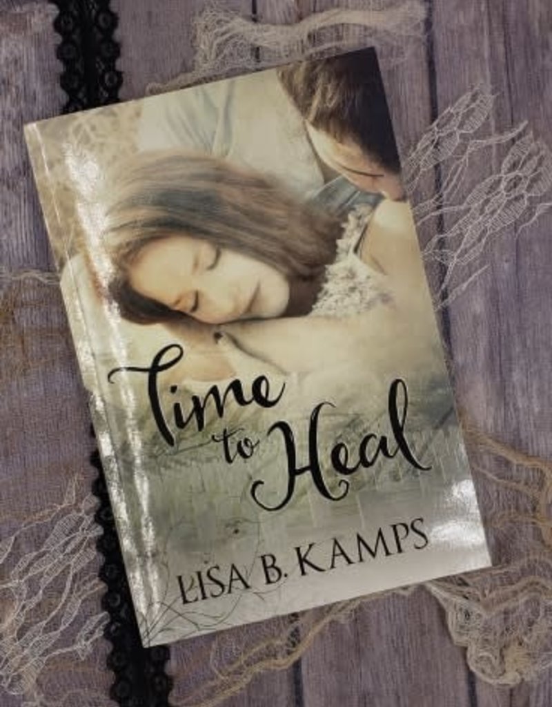 Time to Heal by Lisa B Kamps