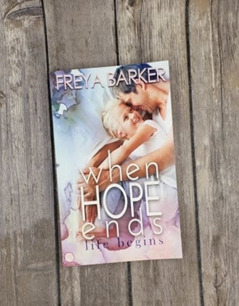 When Hope Ends by Freya Barker - Bookplate