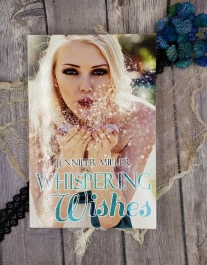 Whispering Wishes by Jennifer Miller