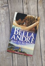 Just To Be With You, #12 by Bella Andre