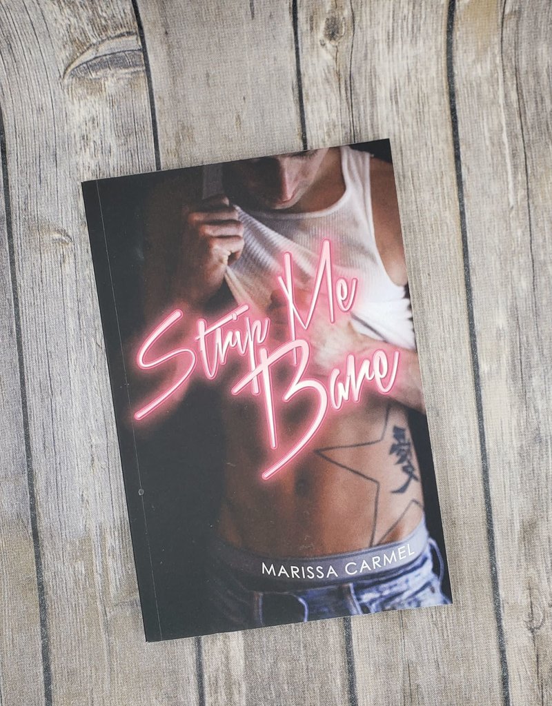 Strip Me Bare, #2 by Marissa Carmel