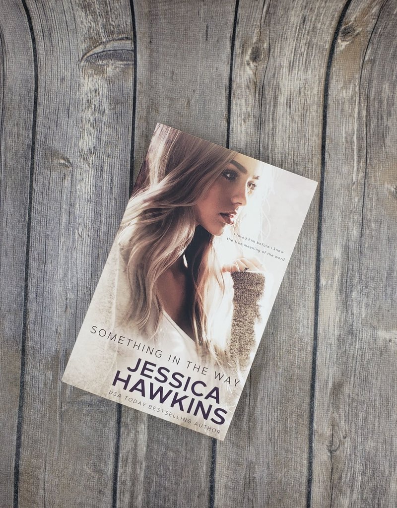 Something In the Way, #1 by Jessica Hawkins