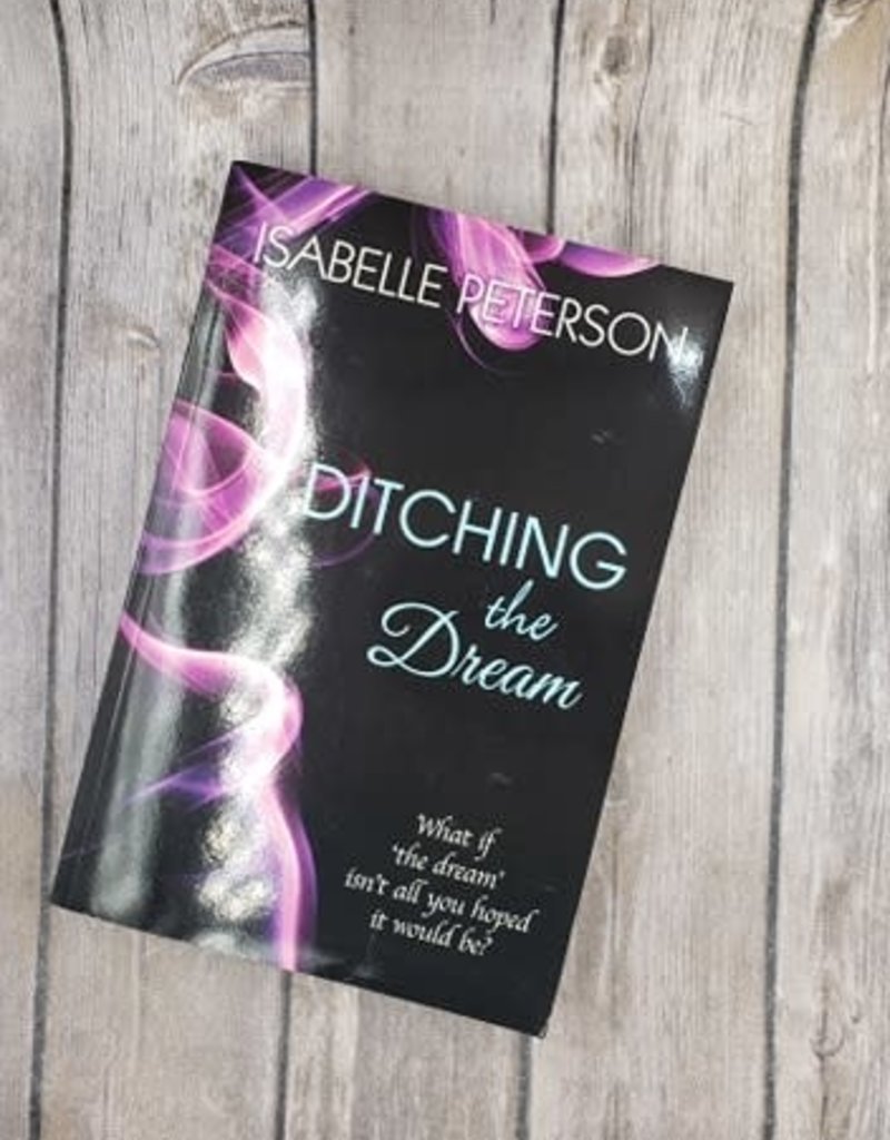 Ditching the Dream, #1 by Isabelle Peterson