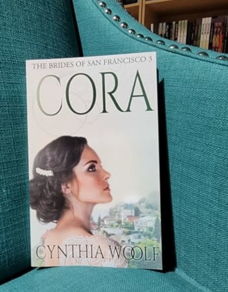 The Brides of San Francisco: Cora, #3 by Cynthia Woolf