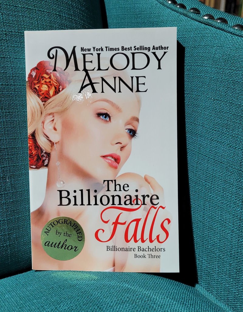 The Billionaire Falls, #3 by Melody Anne