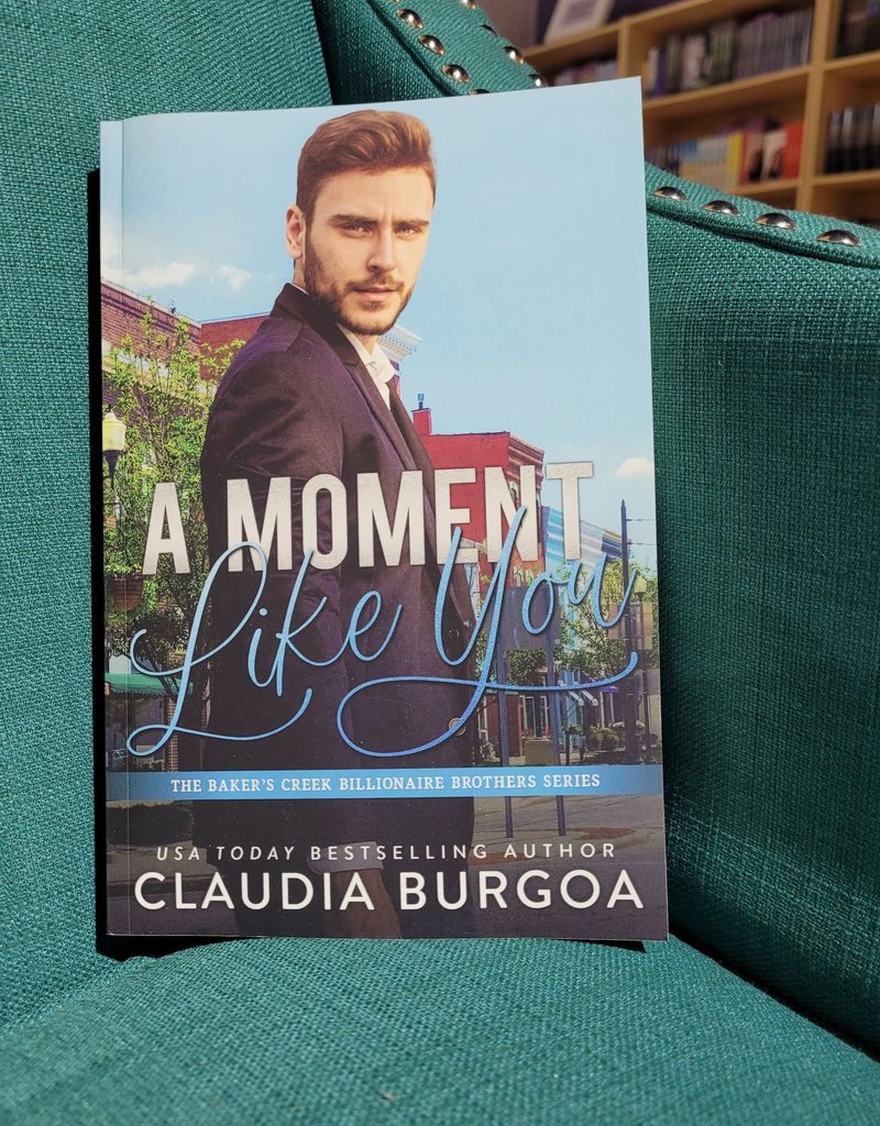 A Moment Like You, #2 by Claudia Burgoa