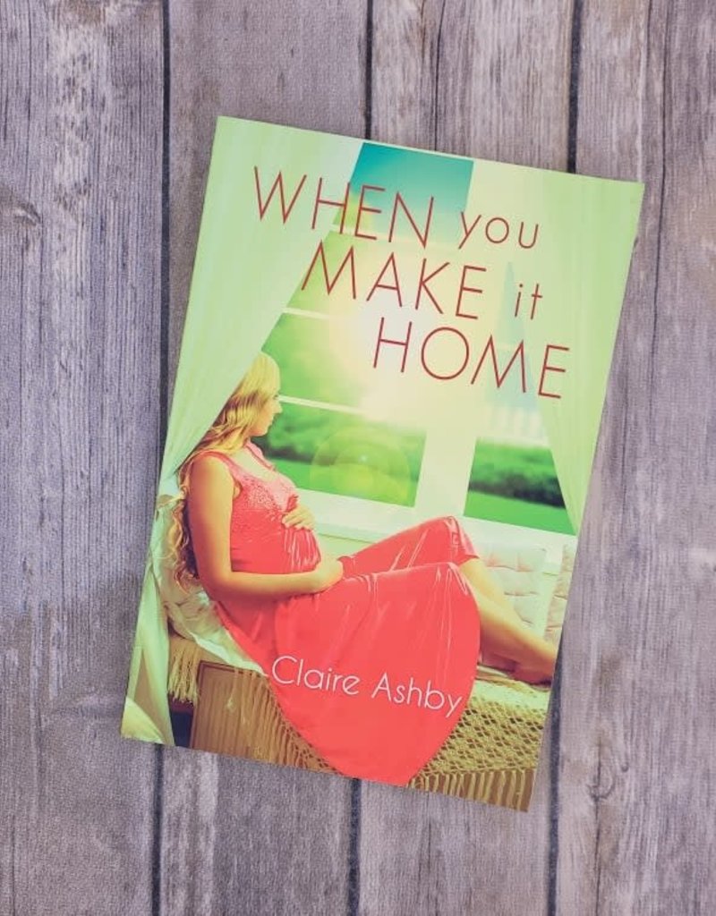 When You Make it Home by Claire Ashby