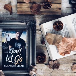 Don't Let Go, #6 by Elisabeth Staab